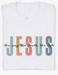 Jesus The way, Truth, Light