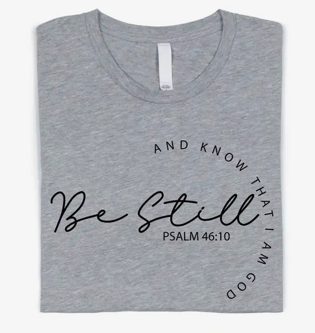 Be Still Psalms 46:10 Tshirt